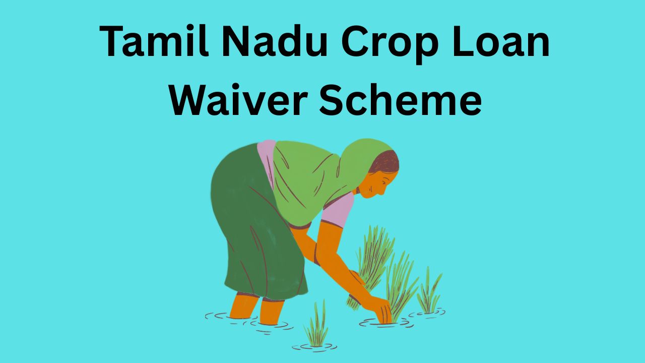 Crop Loan Waiver Scheme